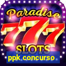 ppk concurso